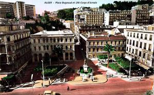 Alger- Place Bugeaud et 19e Corps d'Armee